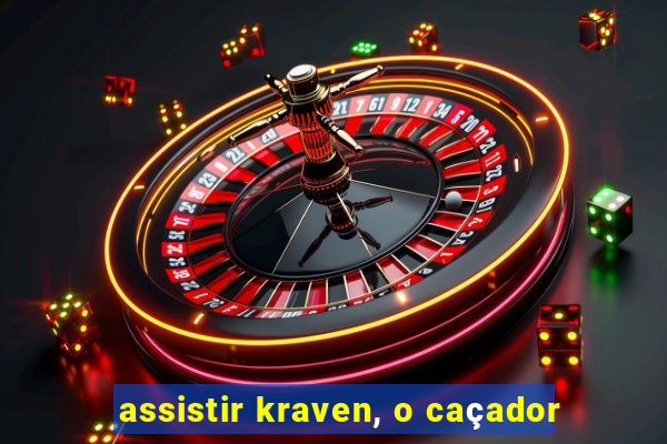 assistir kraven, o caçador